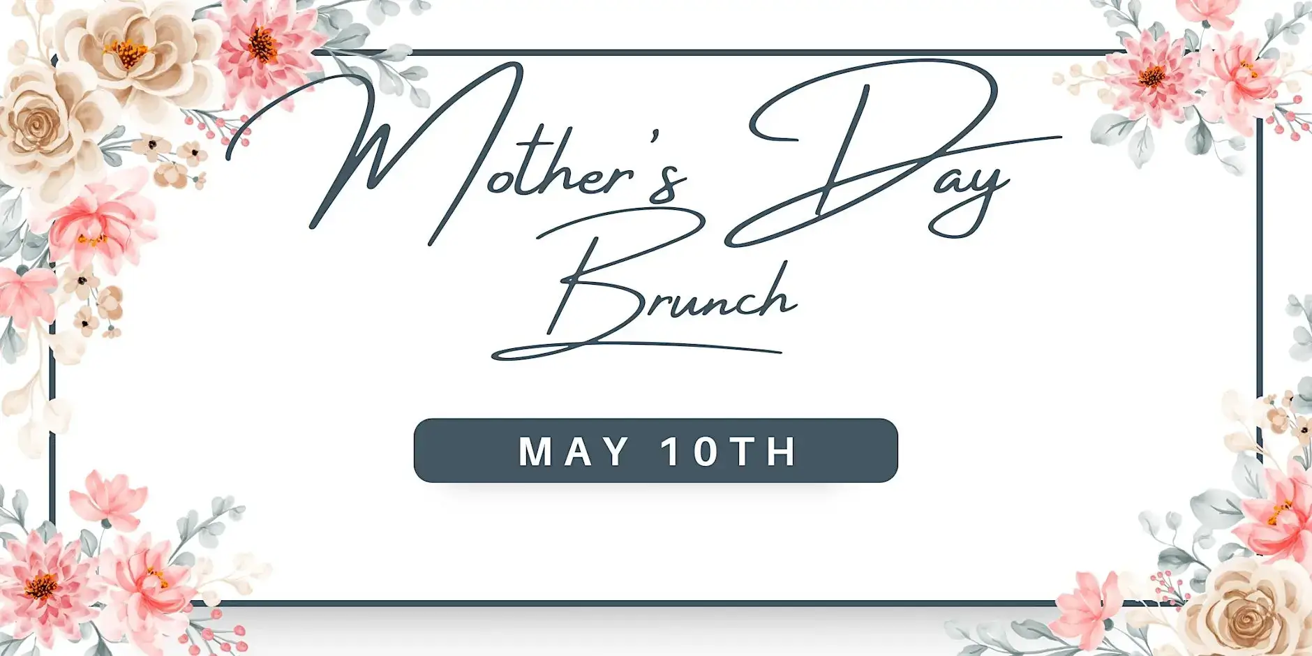 Mother's Day Brunch event with pink and cream floral border, May 10 date badge in the center area.