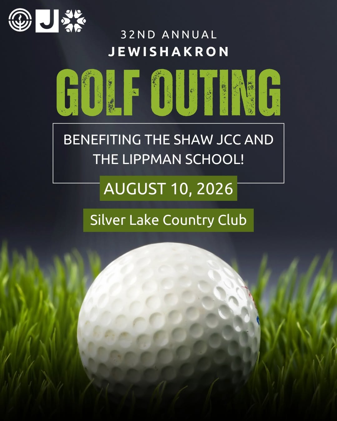 Poster for the 32nd annual Jewishakron Golf Outing to benefit Shaw JCC and Lippman School; date August 10, 2026 at Silver Lake Country Club, with a golf ball image.